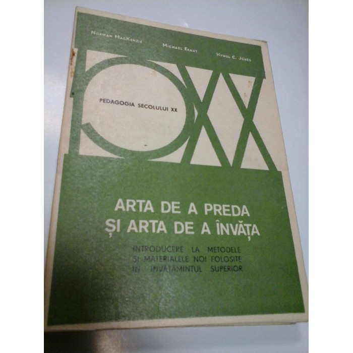ARTA DE A PREDA SI ARTA DE A INVATA - N. MACKENZIE, M. ERAUT, H. C. JONES